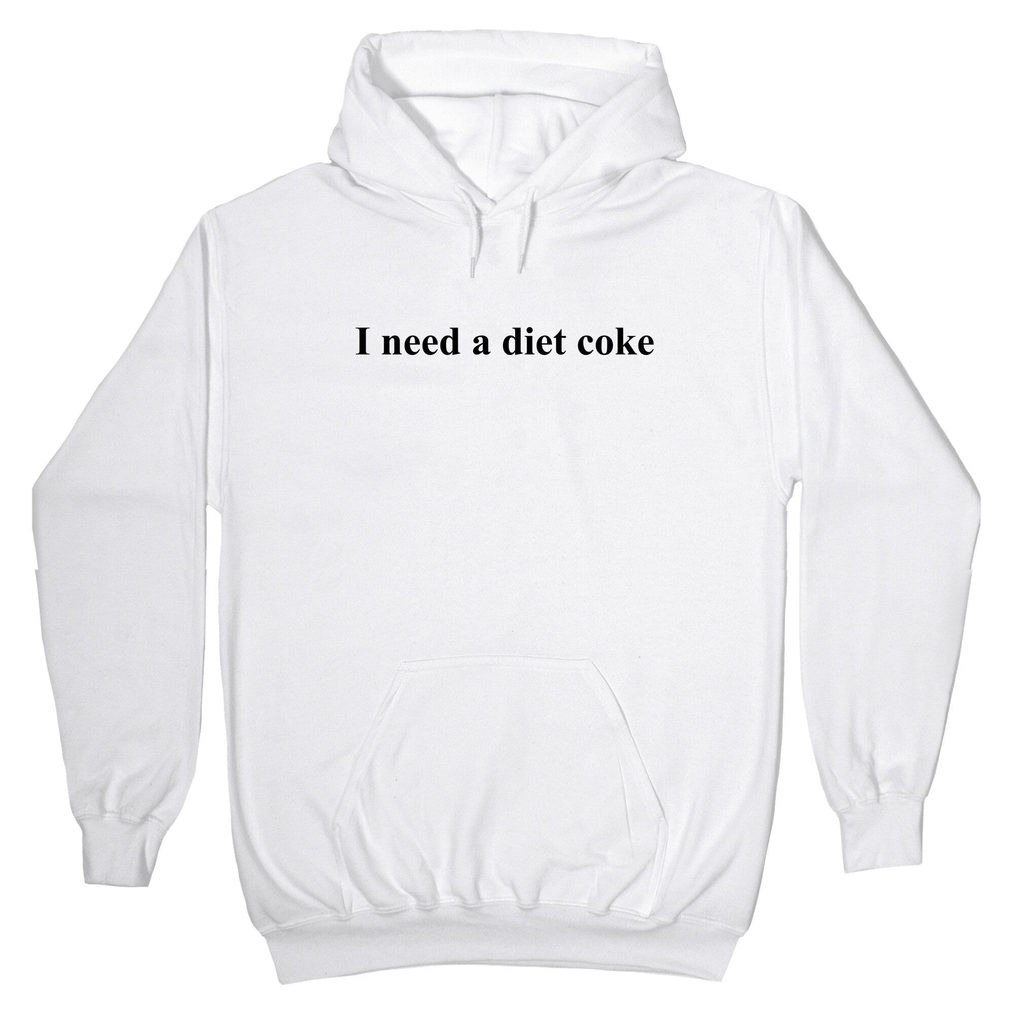 I Need A Diet Coke Hoodie